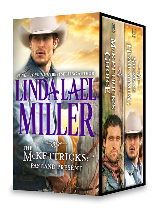 Title details for The McKettricks: Past and Present: McKettrick's Choice\Sierra's Homecoming by Linda Lael Miller - Wait list